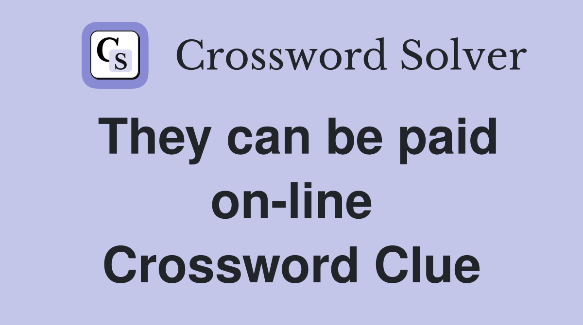 They can be paid on-line Crossword Clue