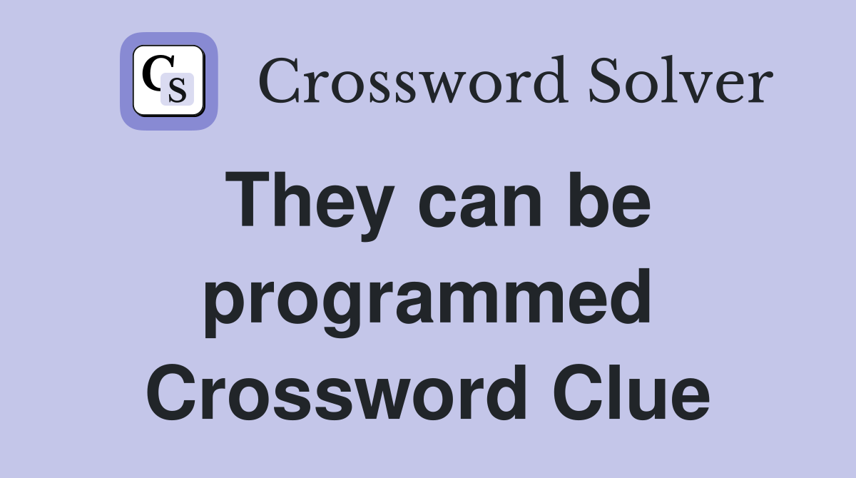 They can be programmed Crossword Clue