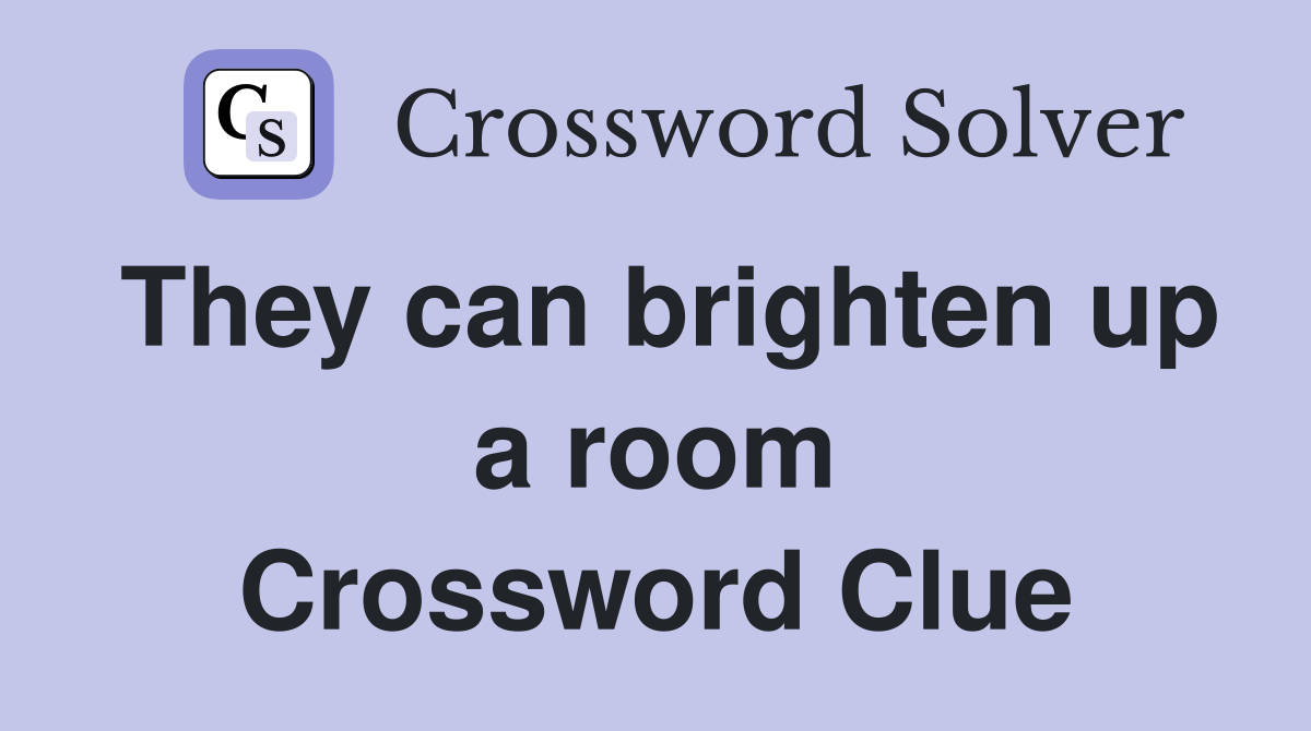 They can brighten up a room Crossword Clue
