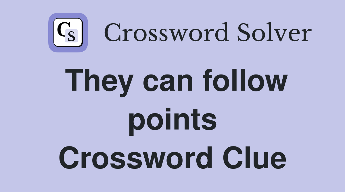 They can follow points Crossword Clue
