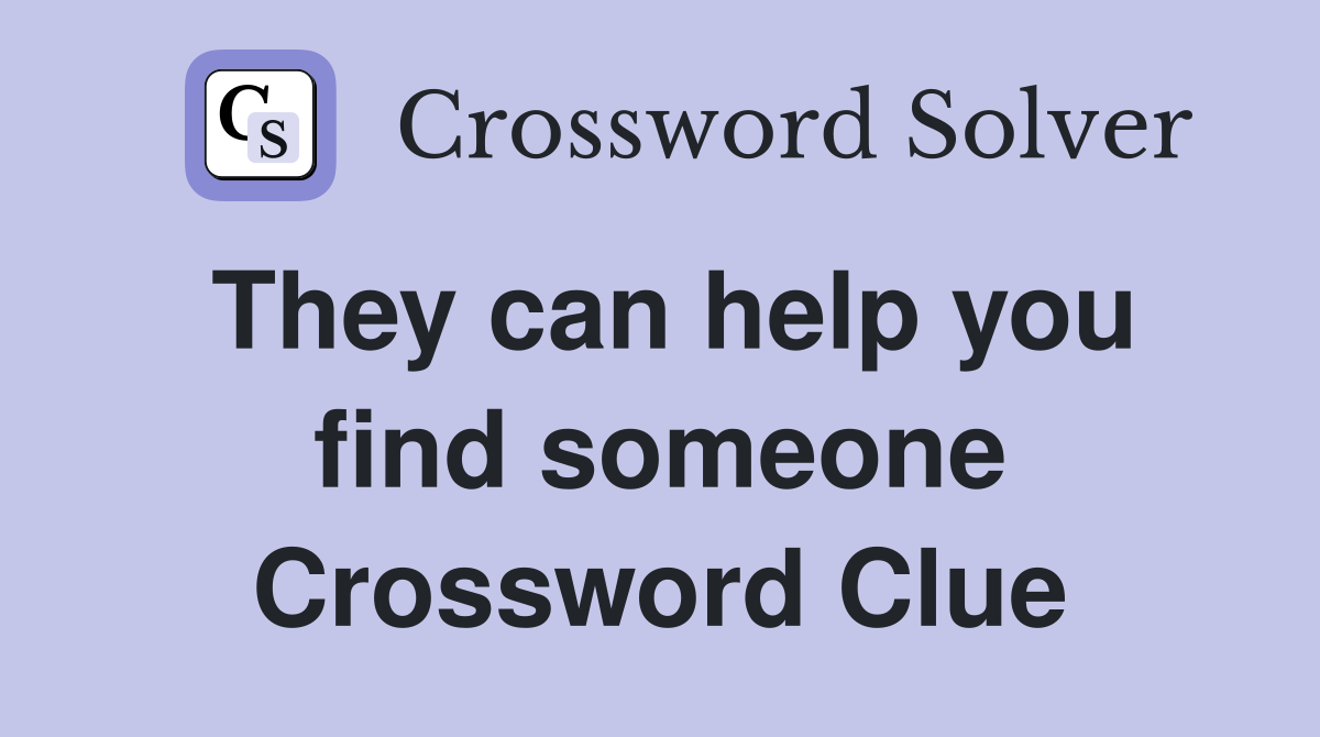 They can help you find someone Crossword Clue