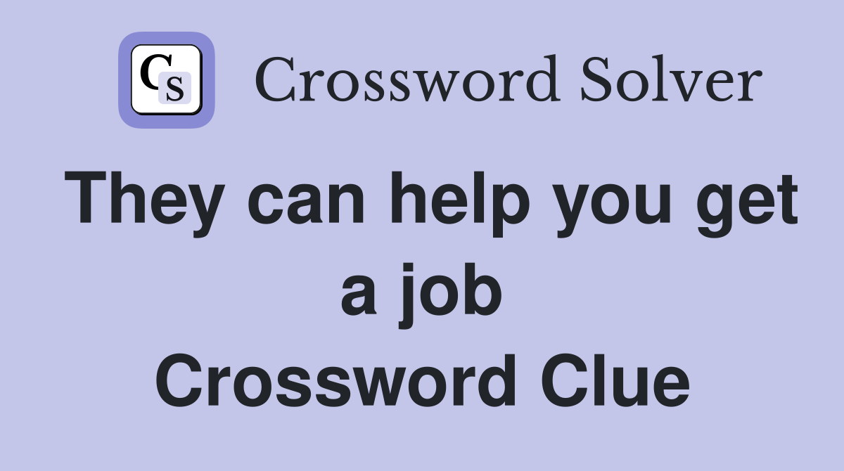 They can help you get a job Crossword Clue