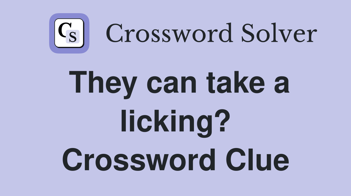 They can take a licking? Crossword Clue