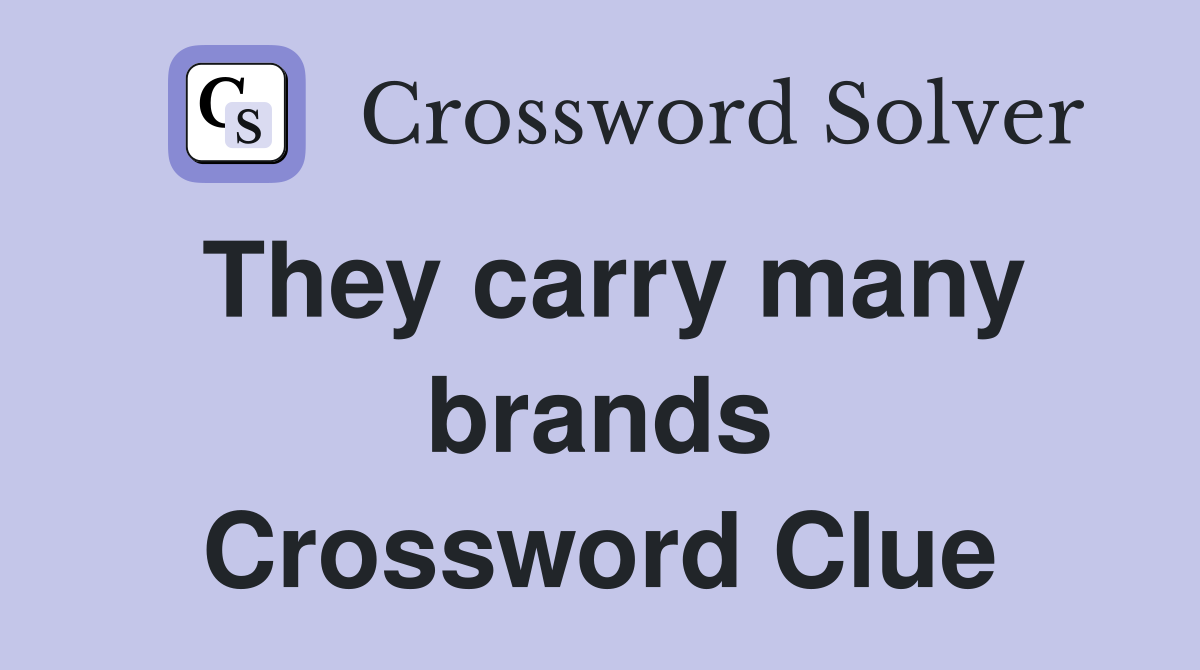 They carry many brands Crossword Clue