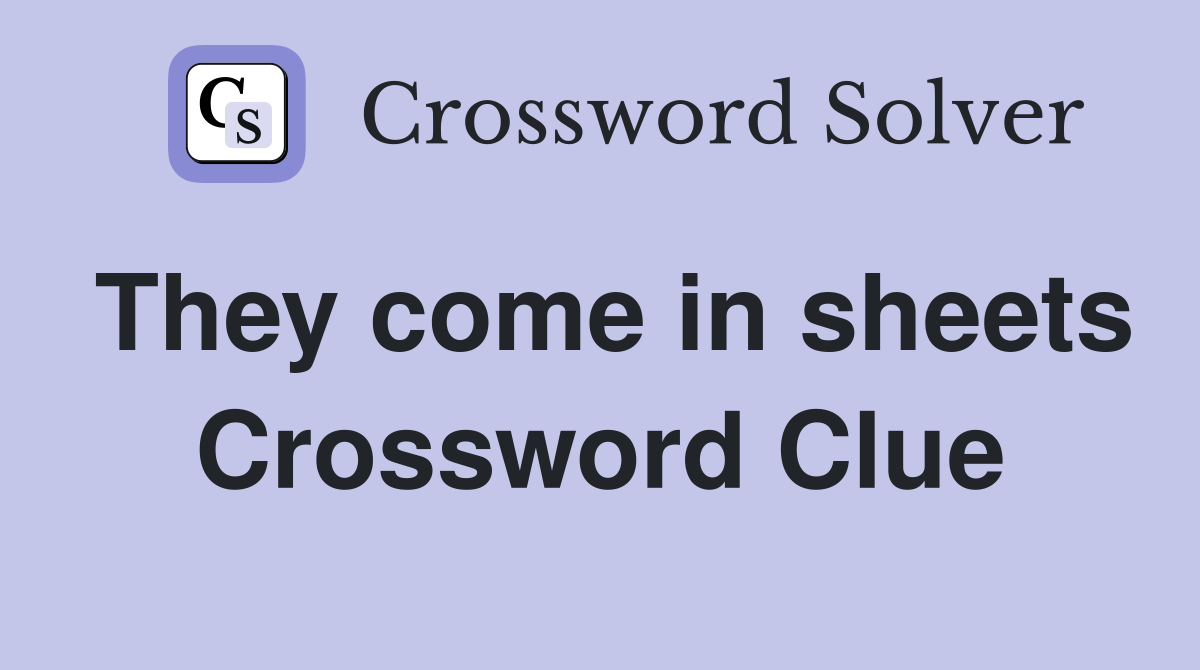 They come in sheets Crossword Clue