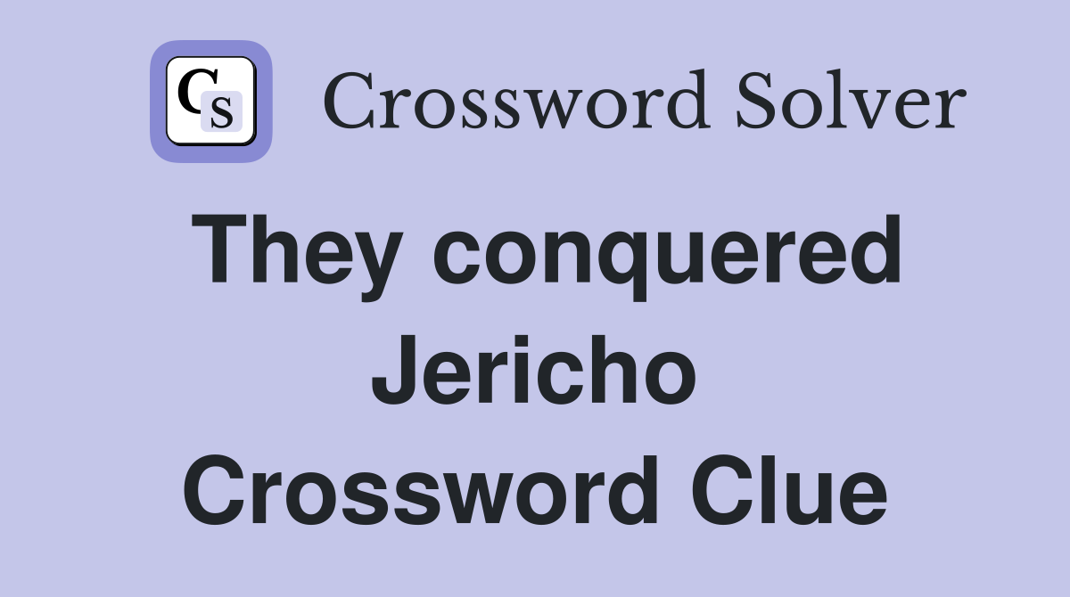 They conquered Jericho Crossword Clue