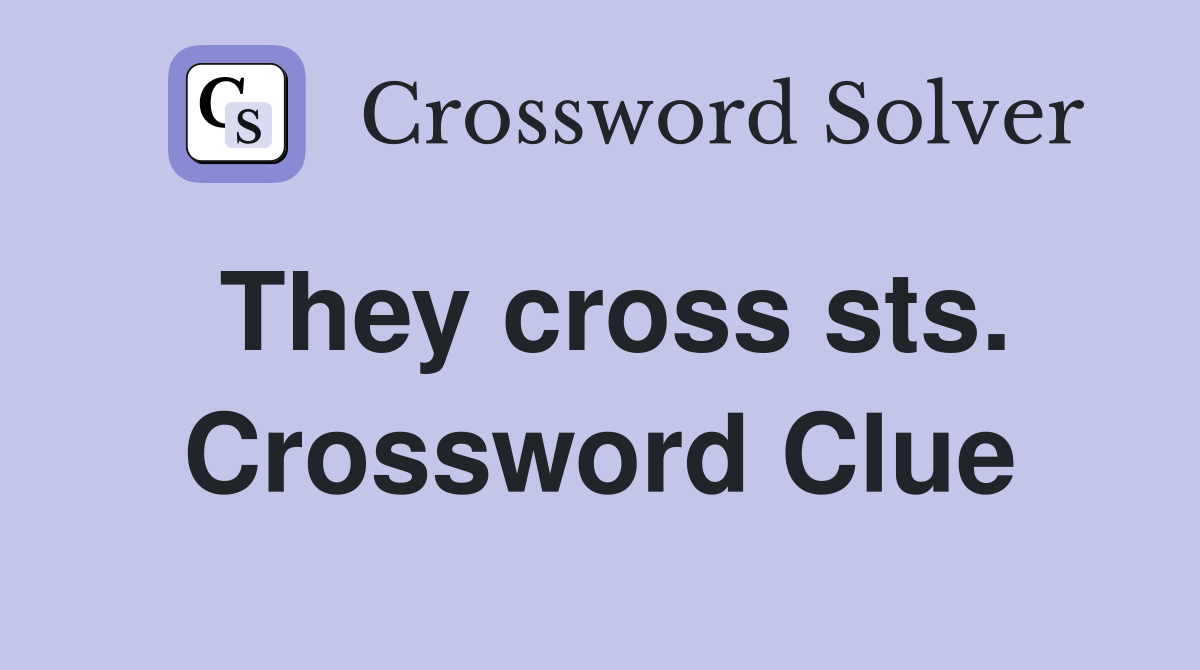 They cross sts. Crossword Clue