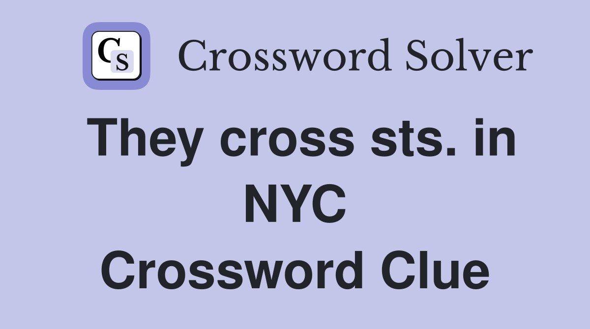 They cross sts. in NYC Crossword Clue