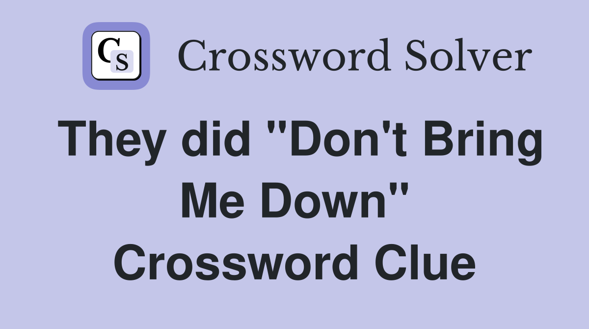 They did "Don't Bring Me Down" Crossword Clue