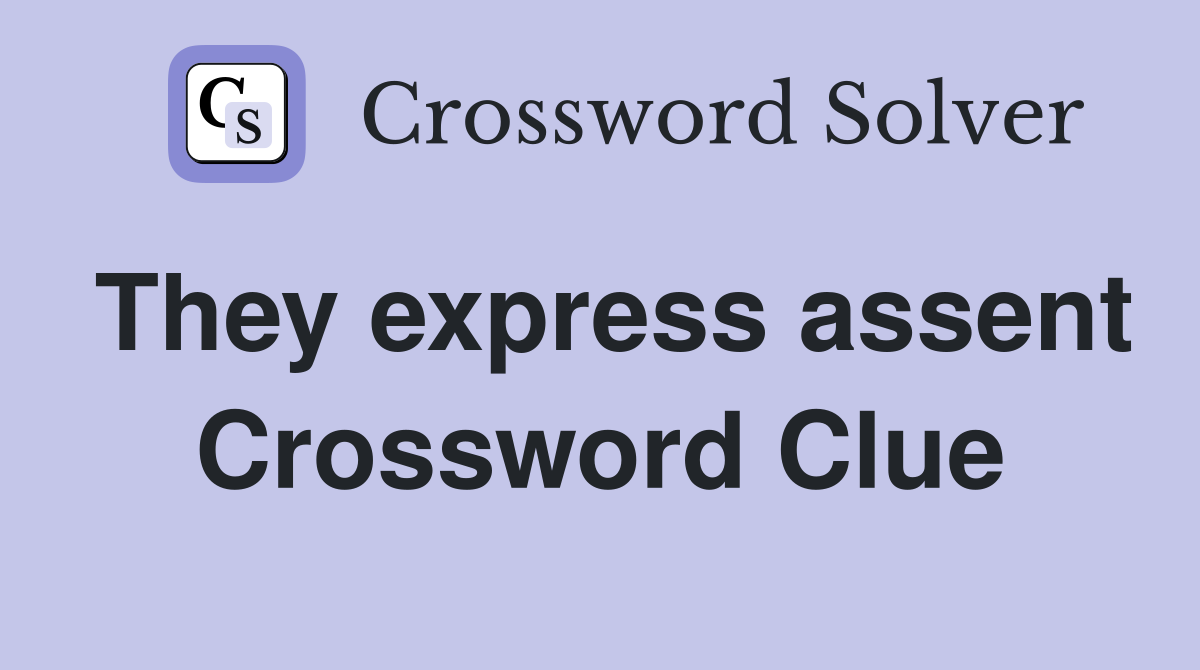 They express assent Crossword Clue