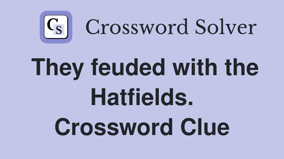 They feuded with the Hatfields. Crossword Clue