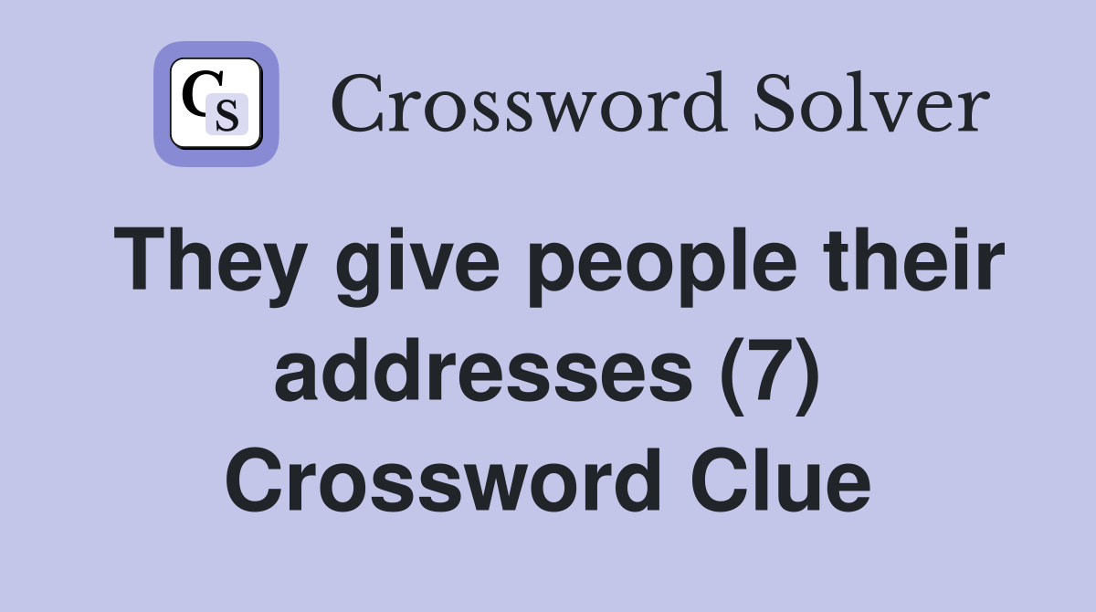 They give people their addresses (7) Crossword Clue