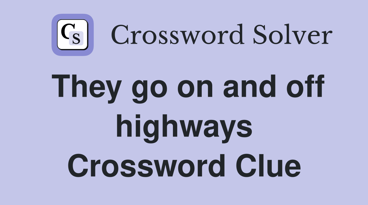They go on and off highways Crossword Clue