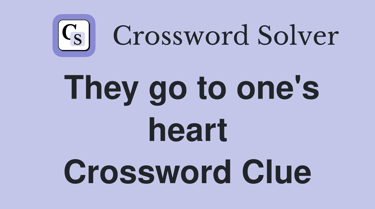 They go to one's heart Crossword Clue
