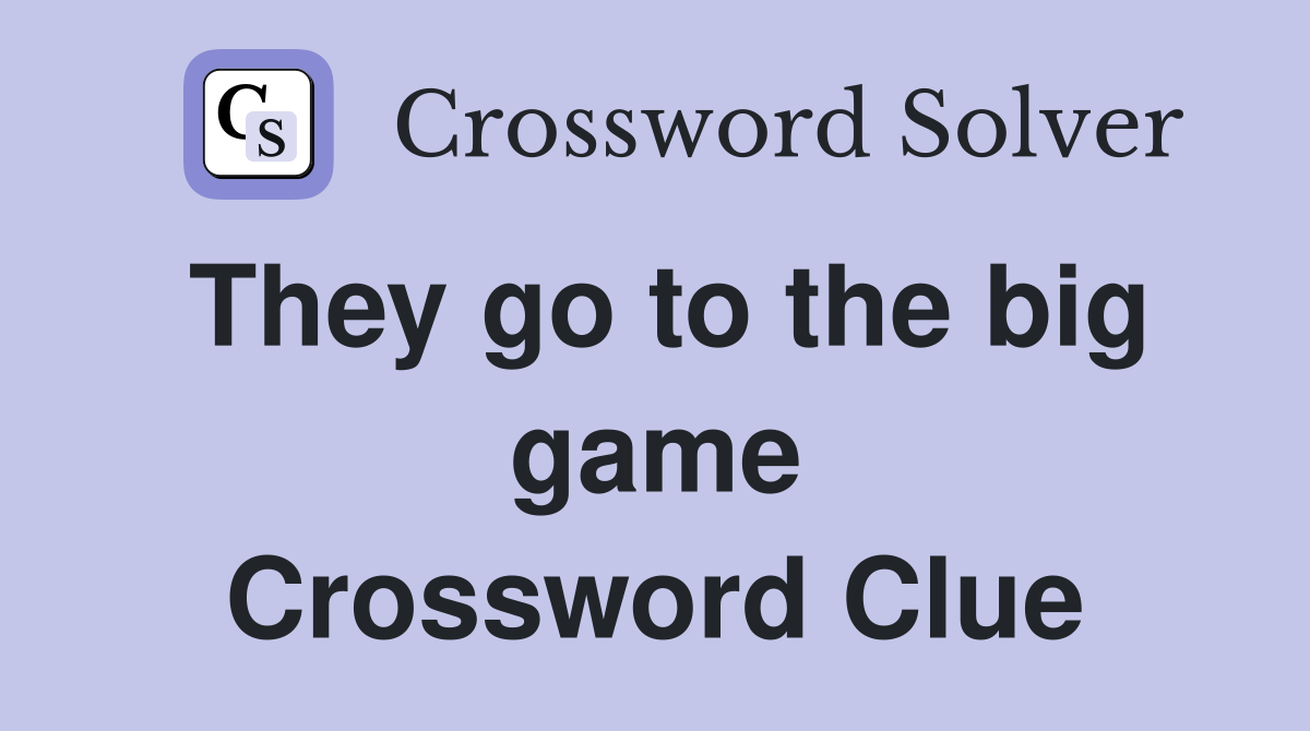 They go to the big game Crossword Clue
