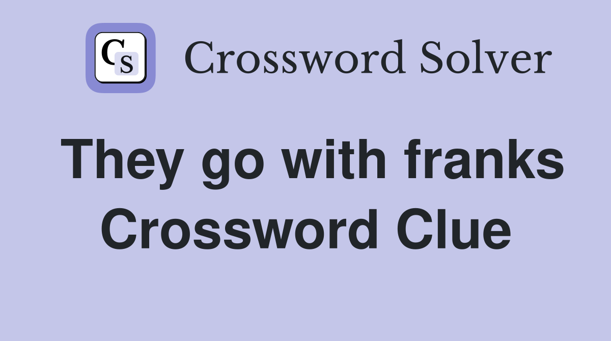 They go with franks Crossword Clue