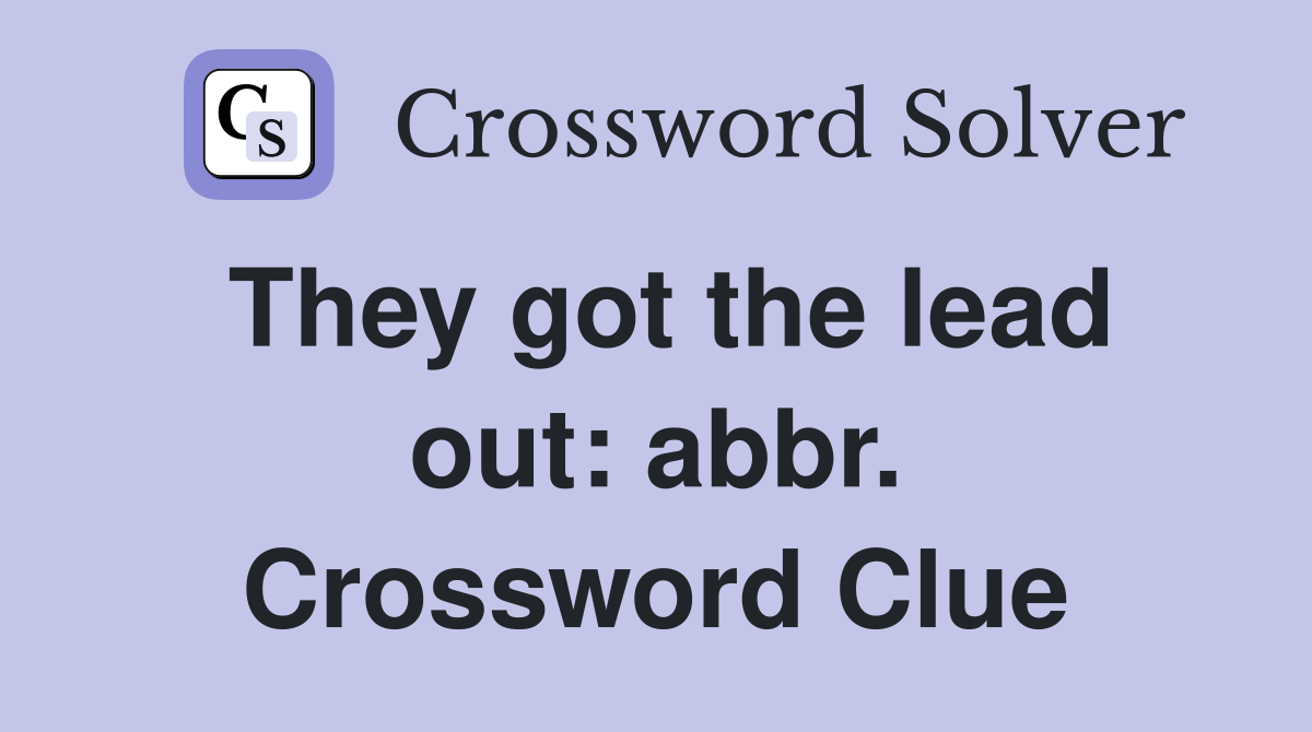 They got the lead out: abbr. Crossword Clue
