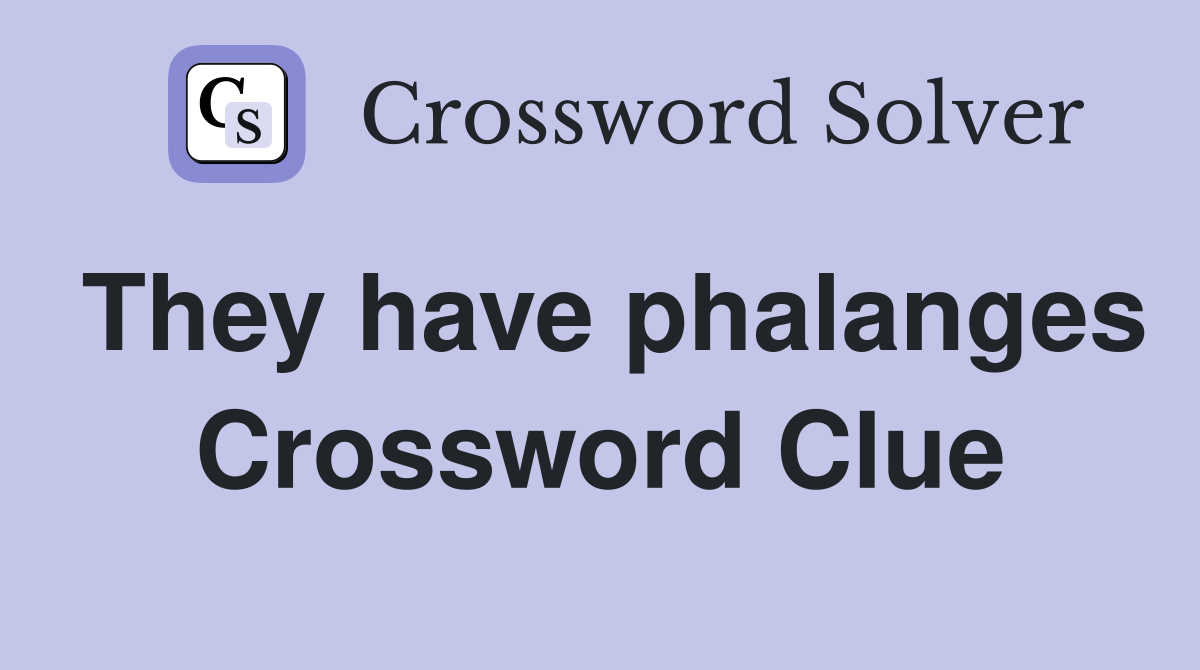 They have phalanges Crossword Clue