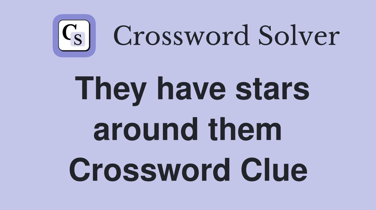 They have stars around them Crossword Clue