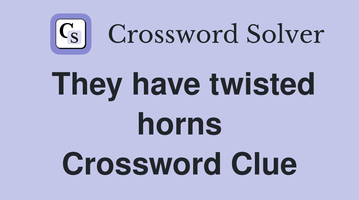 They have twisted horns Crossword Clue
