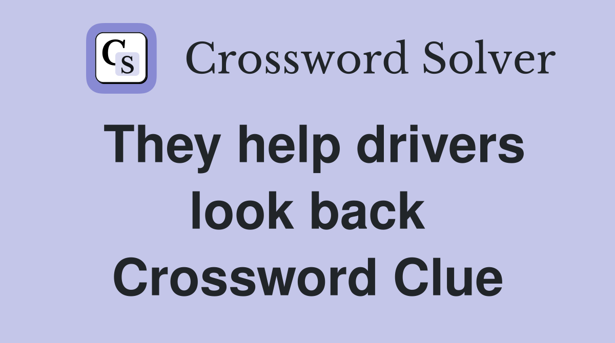 They help drivers look back Crossword Clue