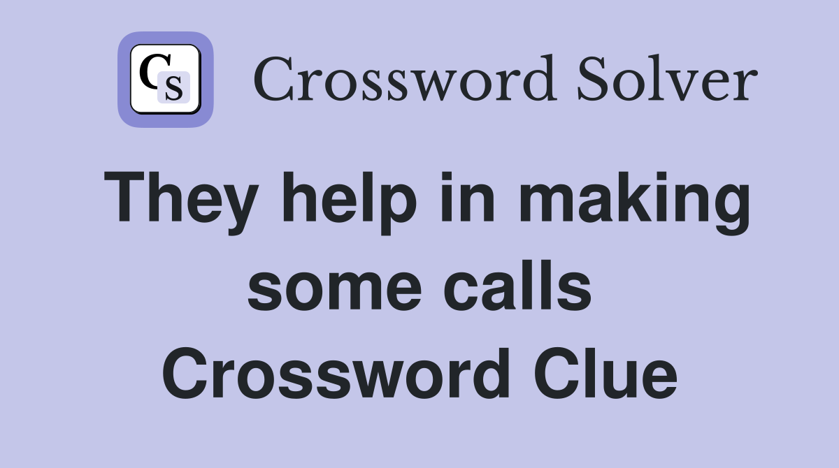 They help in making some calls Crossword Clue