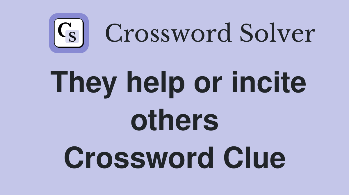 They help or incite others Crossword Clue