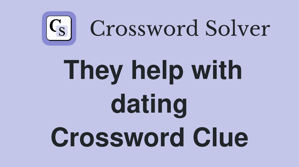 They help with dating Crossword Clue