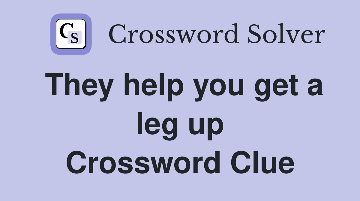 They help you get a leg up Crossword Clue