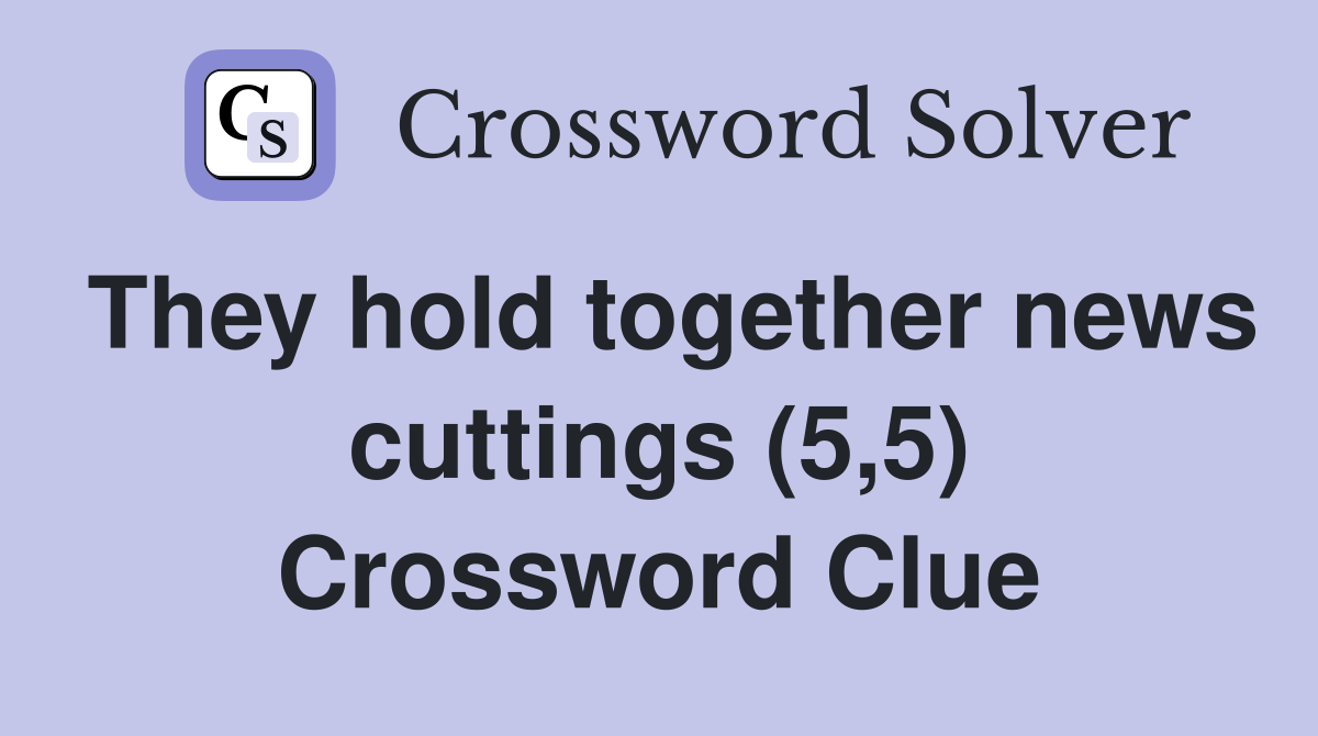 They hold together news cuttings (5,5) Crossword Clue