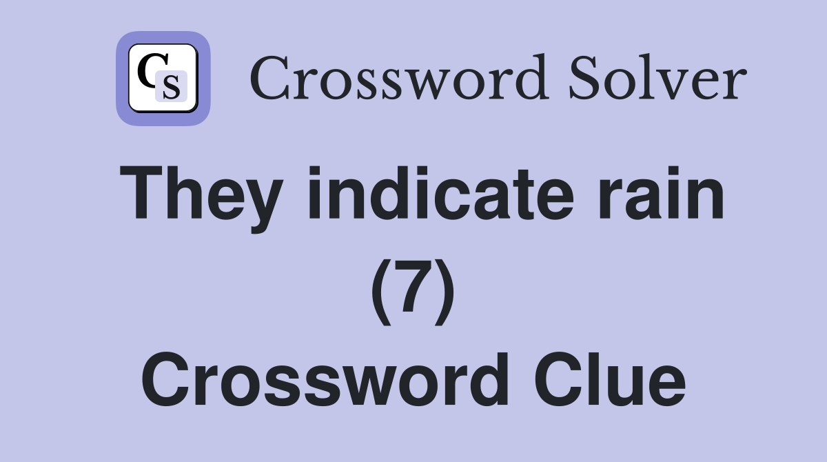 They indicate rain (7) Crossword Clue