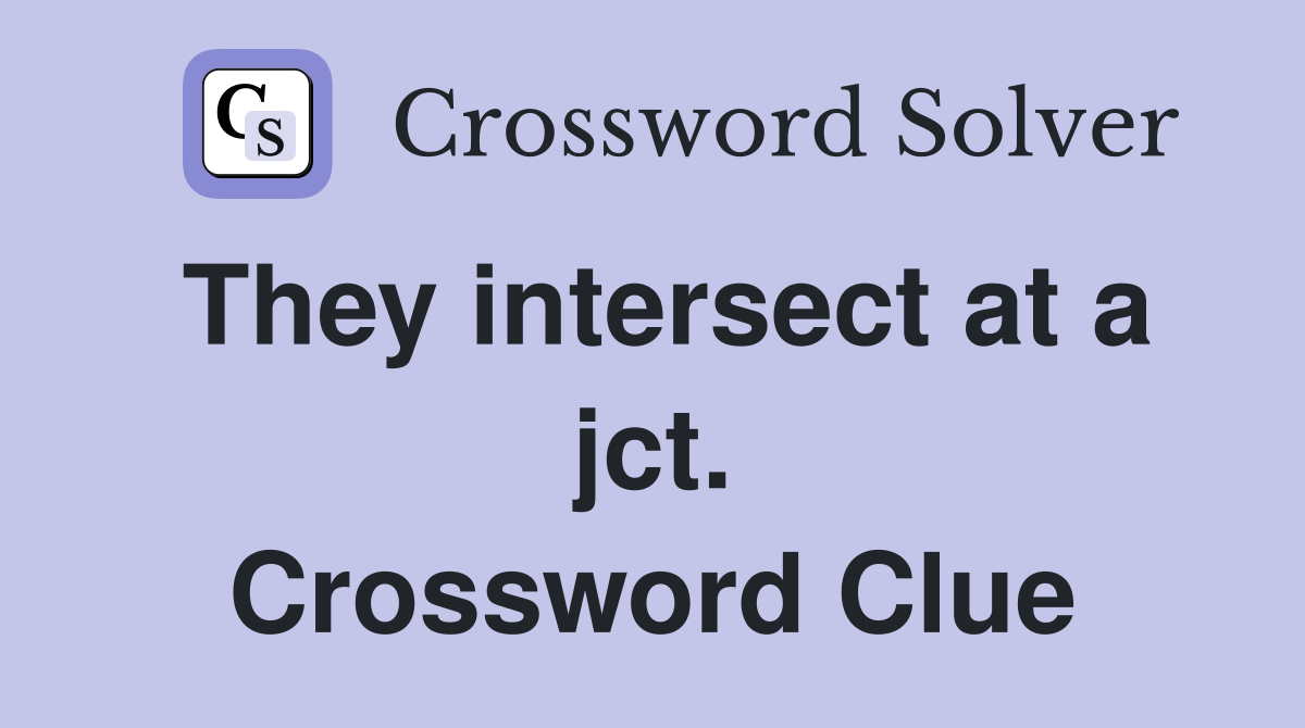 They intersect at a jct. Crossword Clue