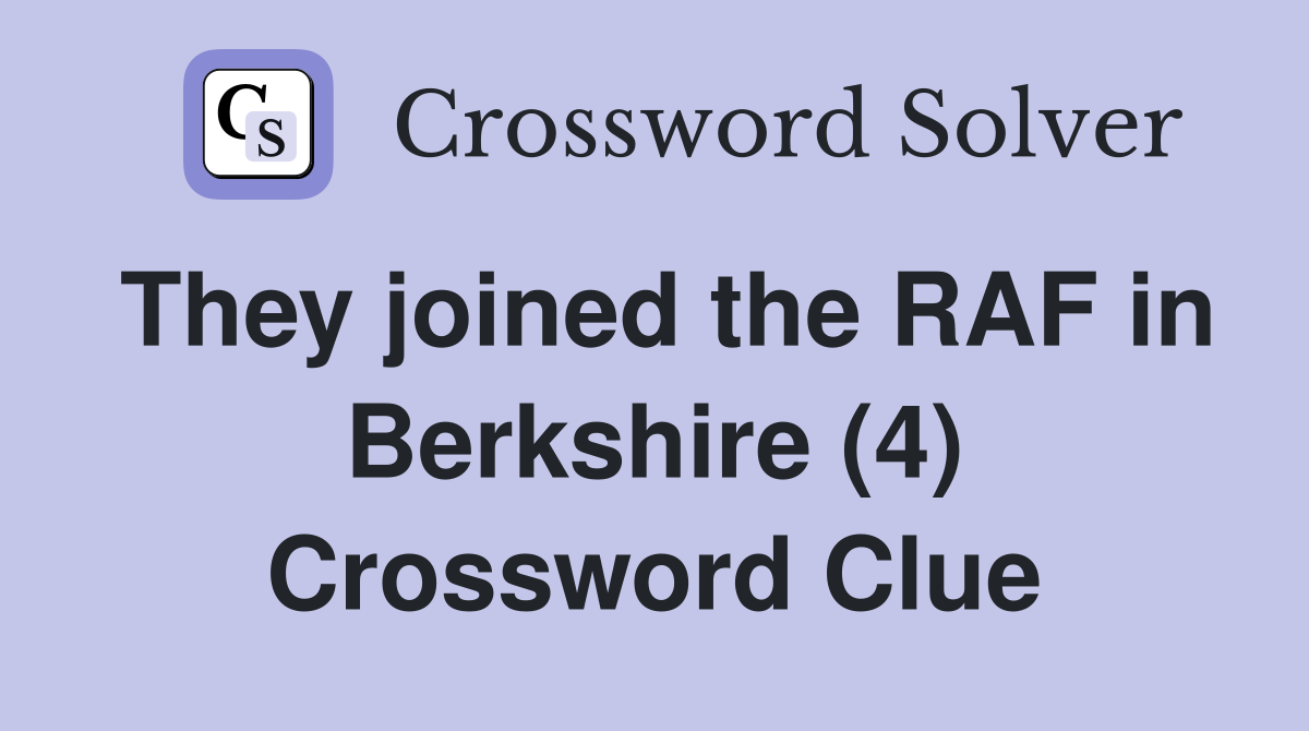 They joined the RAF in Berkshire (4) Crossword Clue
