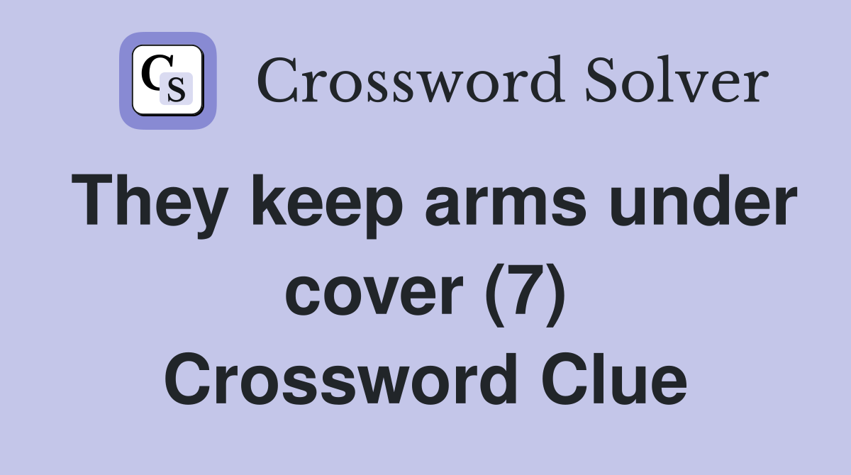They keep arms under cover (7) Crossword Clue