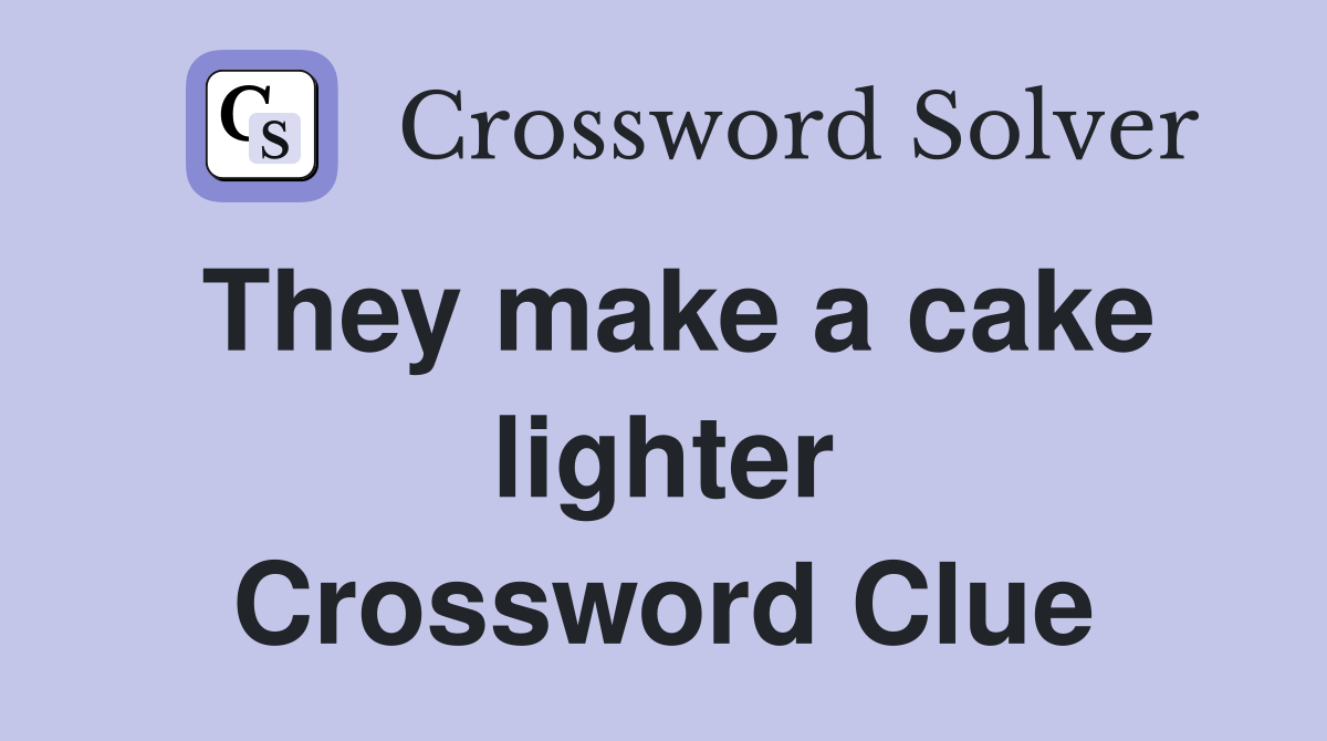 They make a cake lighter Crossword Clue