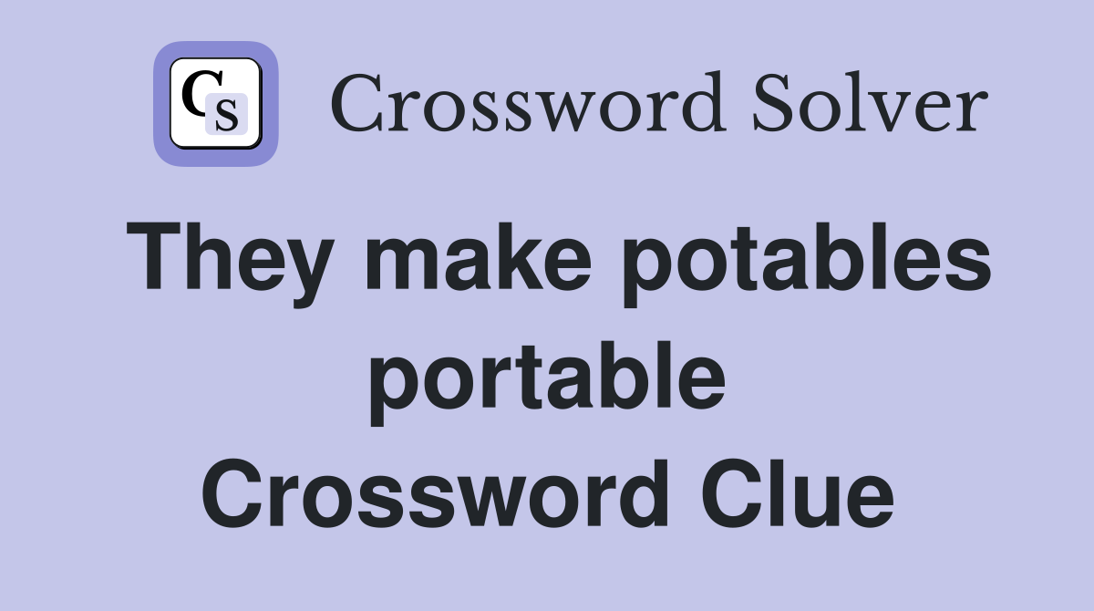 They make potables portable Crossword Clue