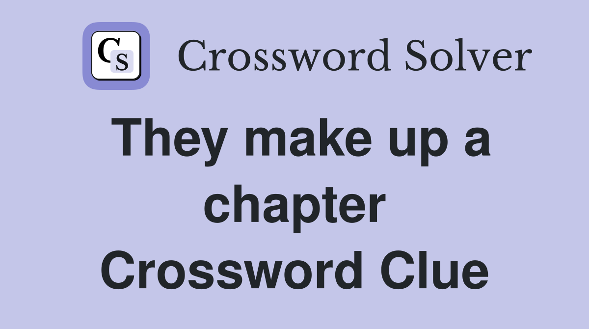 They make up a chapter Crossword Clue