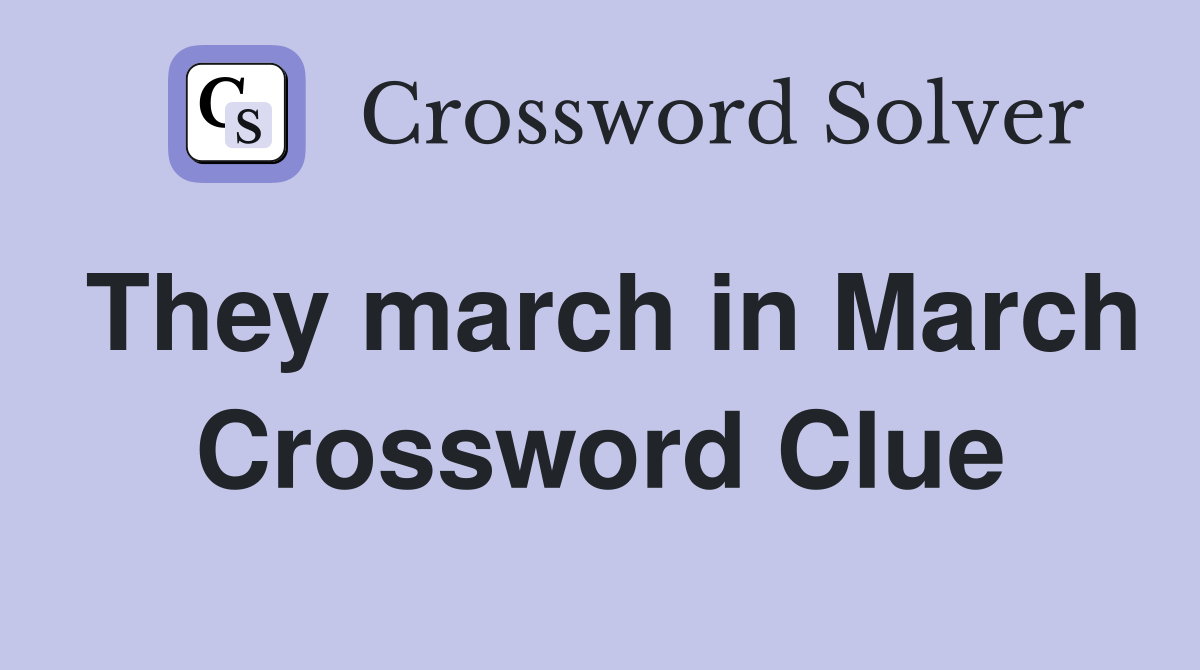 They march in March Crossword Clue