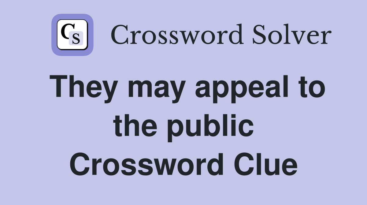 They may appeal to the public Crossword Clue