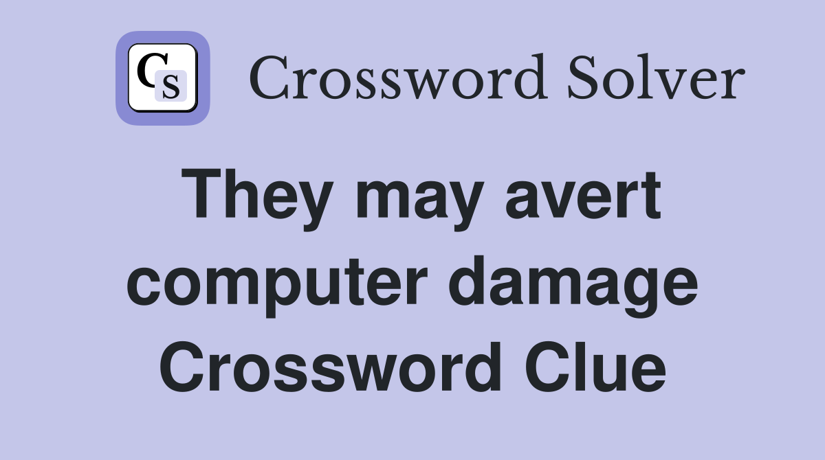 They may avert computer damage Crossword Clue