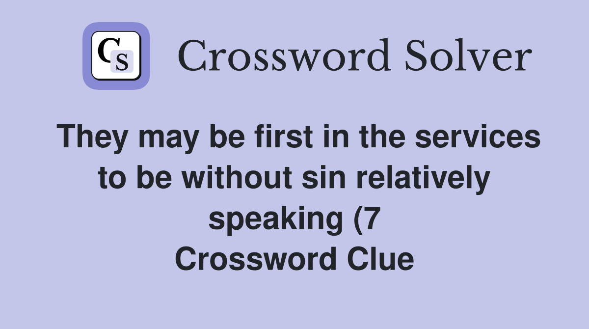 They may be first in the services to be without sin relatively speaking They may be first in the services to be without sin relatively speaking