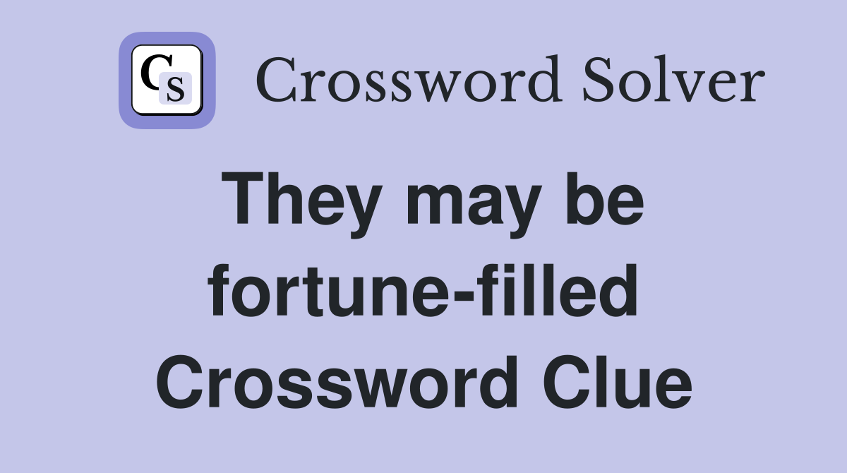 They may be fortune-filled Crossword Clue