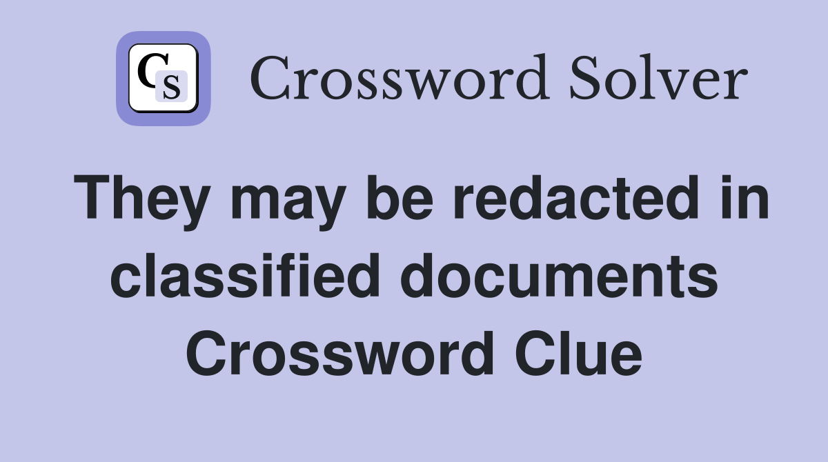 They may be redacted in classified documents Crossword Clue