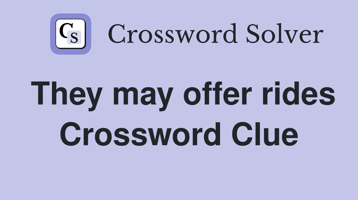 They may offer rides Crossword Clue