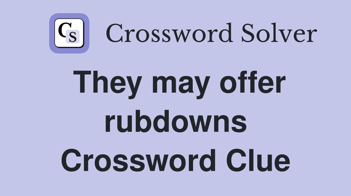 They may offer rubdowns Crossword Clue