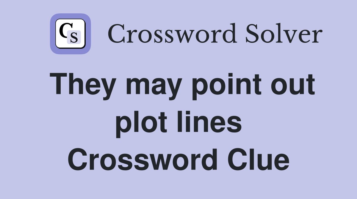 They may point out plot lines Crossword Clue