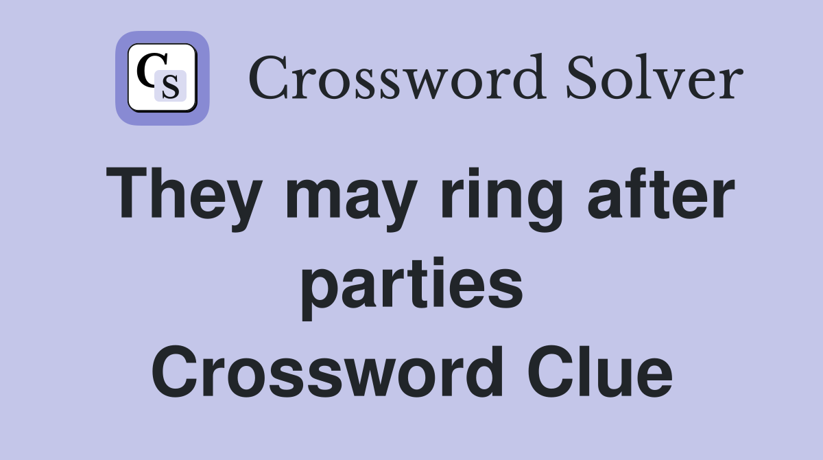 They may ring after parties Crossword Clue