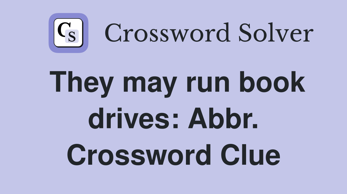 They may run book drives: Abbr. Crossword Clue