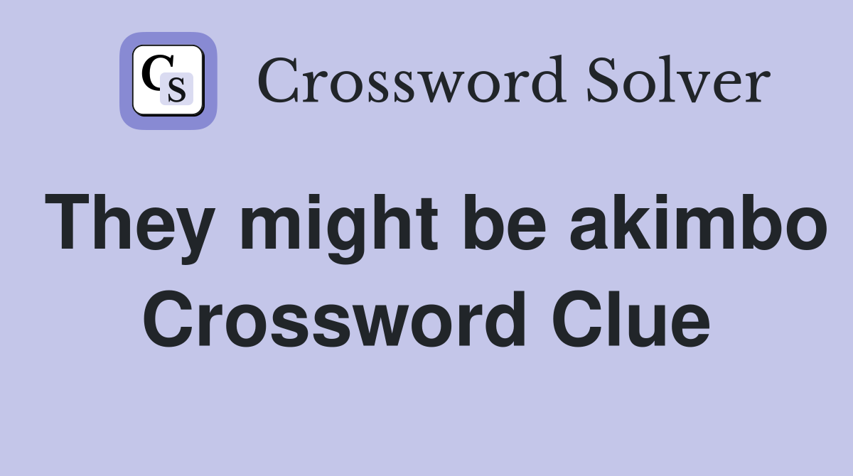 They might be akimbo Crossword Clue