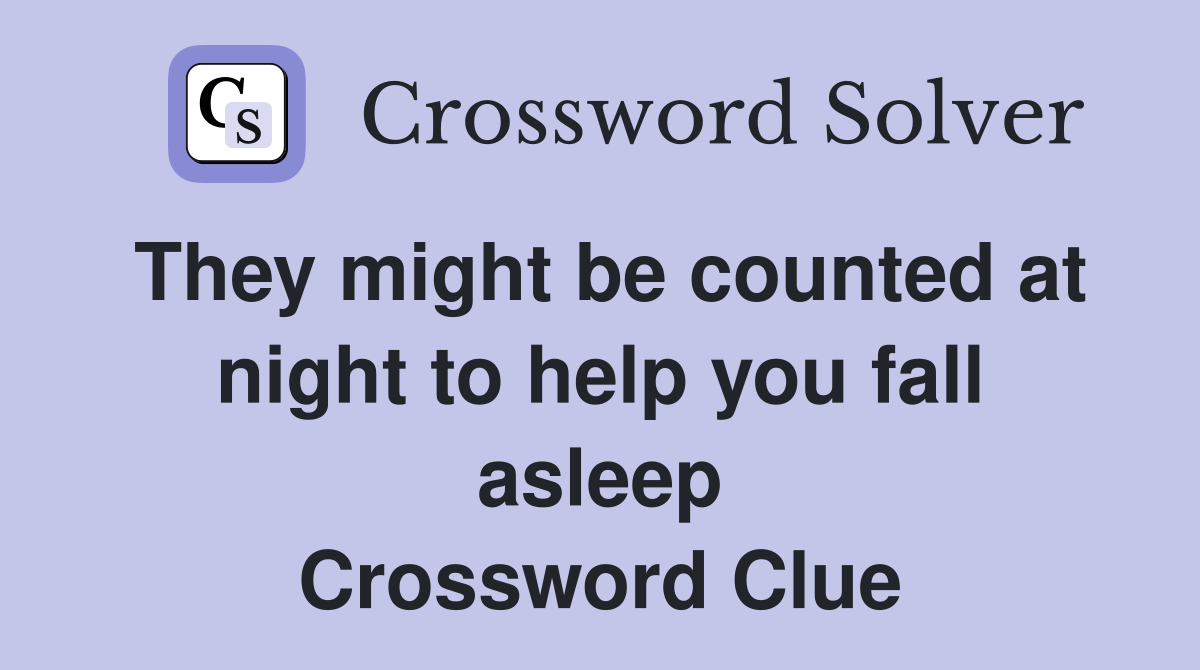 They might be counted at night to help you fall asleep Crossword Clue